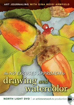 Art Journaling with Gina Rossi Armfield: The No Excuses Approach to Drawing and Watercolor