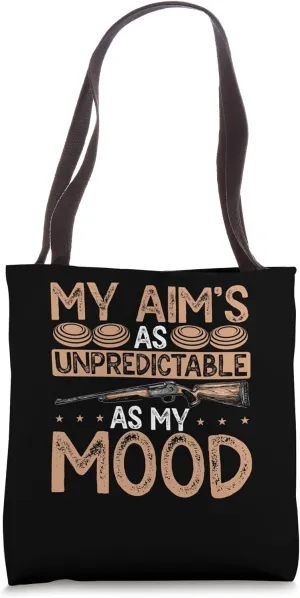 Clay Shooting My Aim's Unpredictable Mood Trap Skeet Shooter Tote Bag