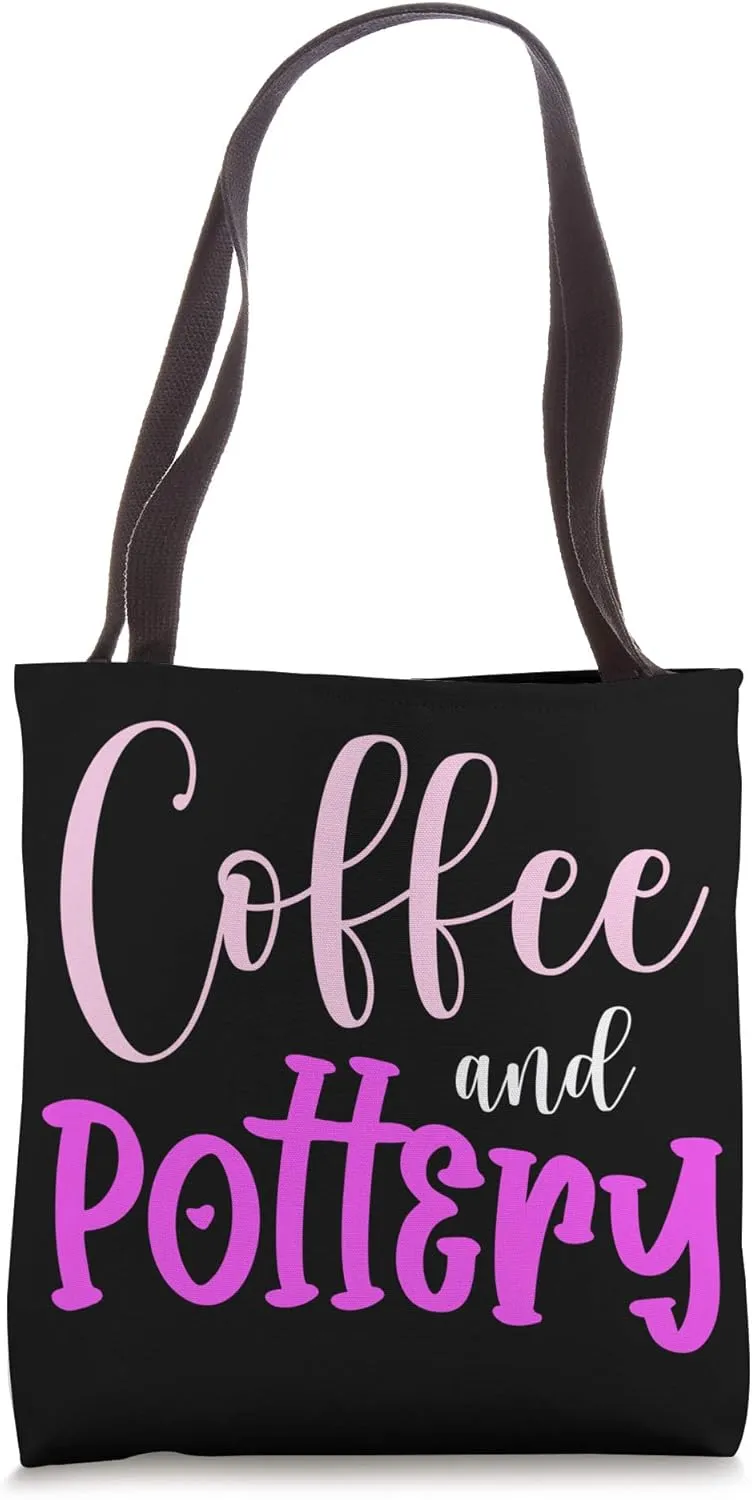 Coffee And Pottery Hobby Handmade Pot Kiln Clay Mud Gift Tote Bag