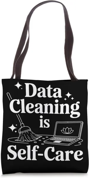 Data Cleaning is Self-Care Data Scientist Tote Bag