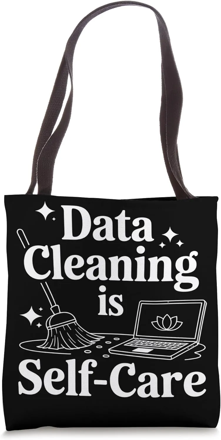 Data Cleaning is Self-Care Data Scientist Tote Bag