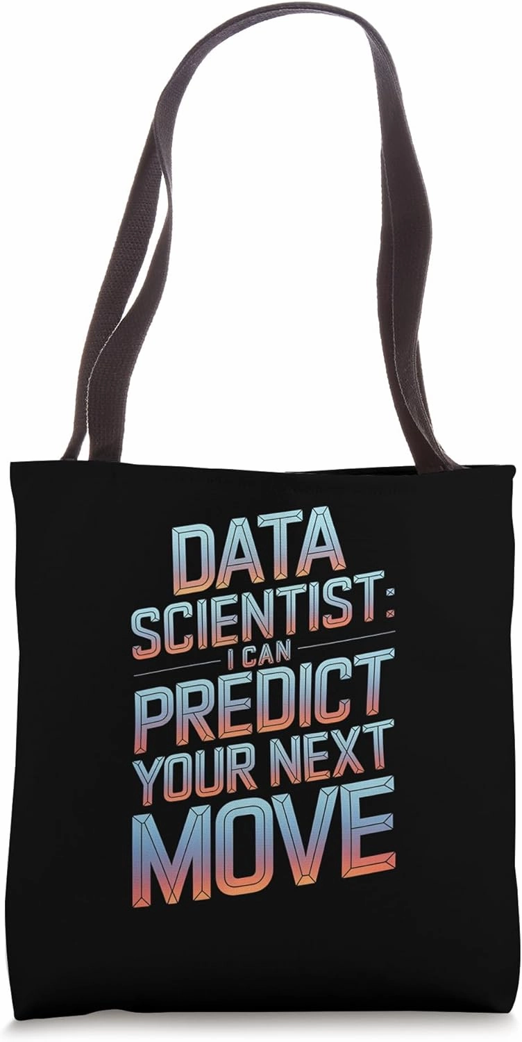 Data Scientist I Can Predict Your Next Move Tote Bag
