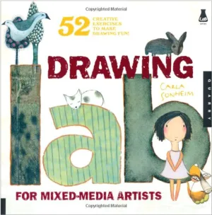 Drawing Lab for Mixed-Media Artists: 52 Creative Exercises to Make Drawing Fun (Lab Series) Paperback – Bargain Price, July 1, 2010