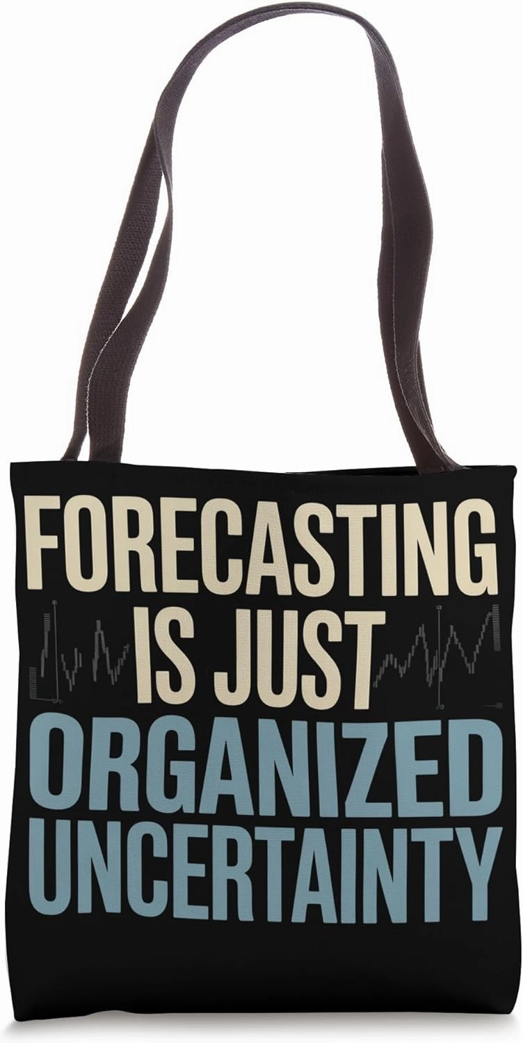 Forecasting Is Just Organized Uncertainty Meteorologist Tote Bag