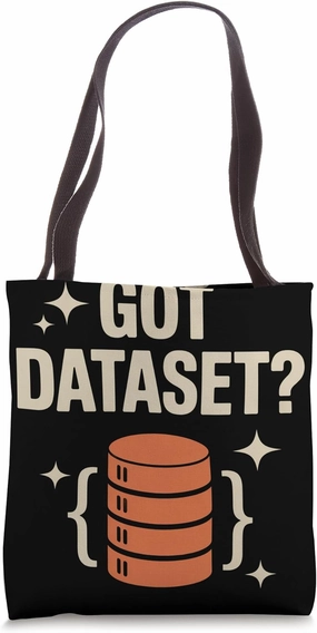 Got Dataset? Data Scientist Tote Bag