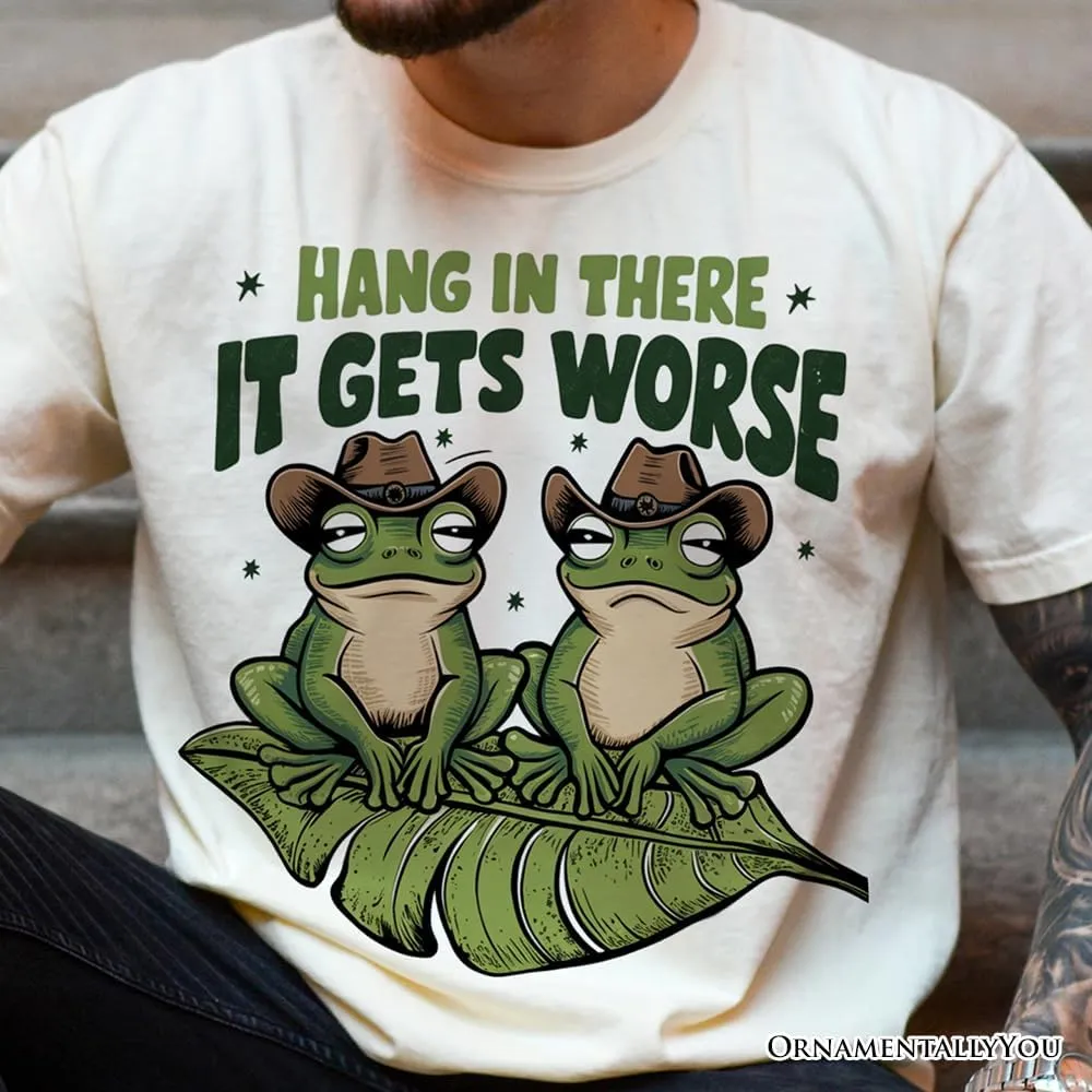 Hang in There It Gets Worse T-Shirt, White and Natural Funny Frog Tee with Dark Millennial Humor