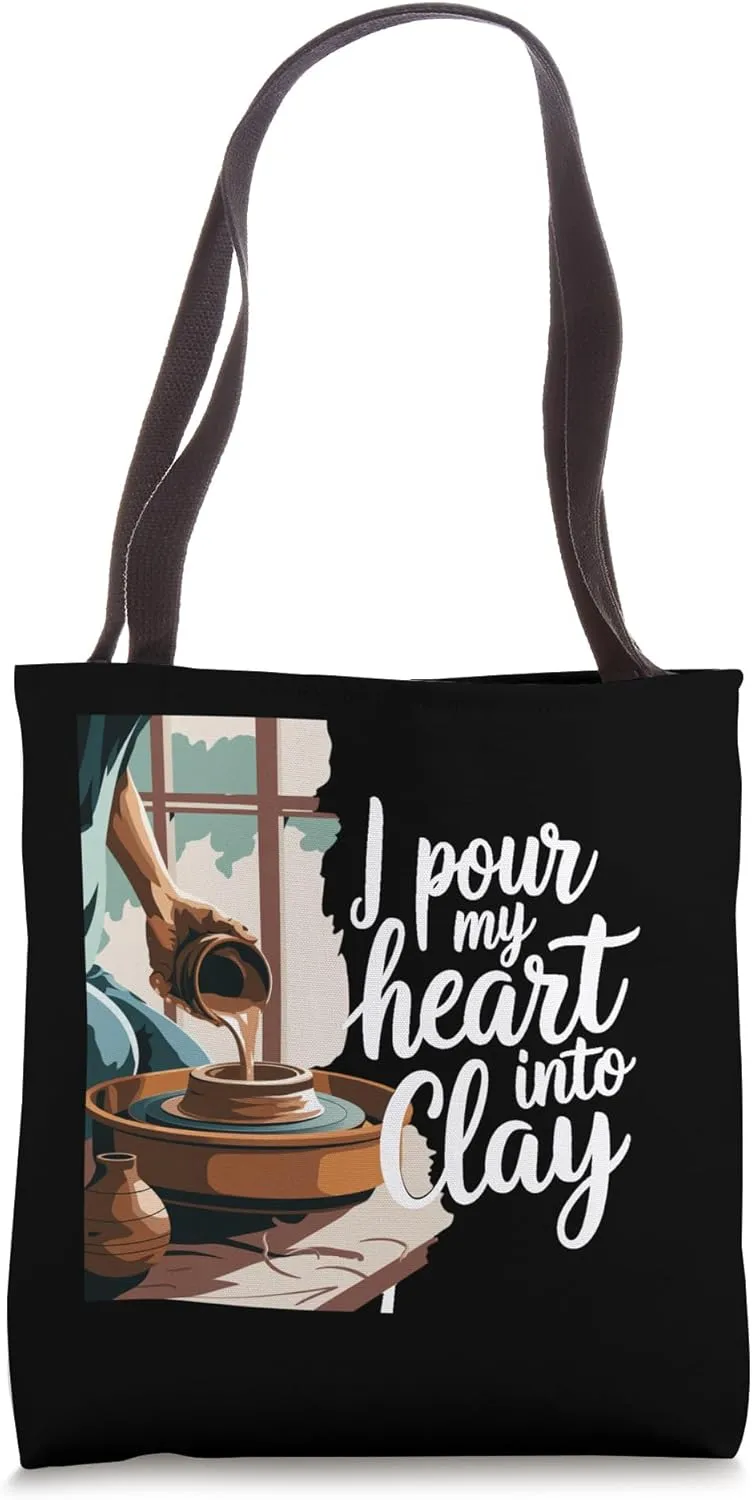 I Pour My Heart Into Clay Pottery Lover Design Tote Bag