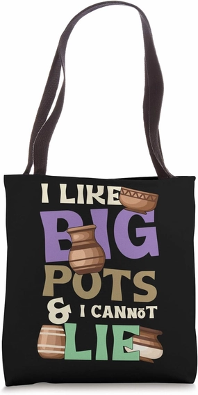 I Like Big Pots Pottery Ceramist Clay Handmade Gift Tote Bag
