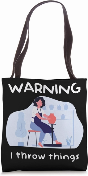 I Throw Things Pottery Clay Handmade Ceramist Gift Tote Bag