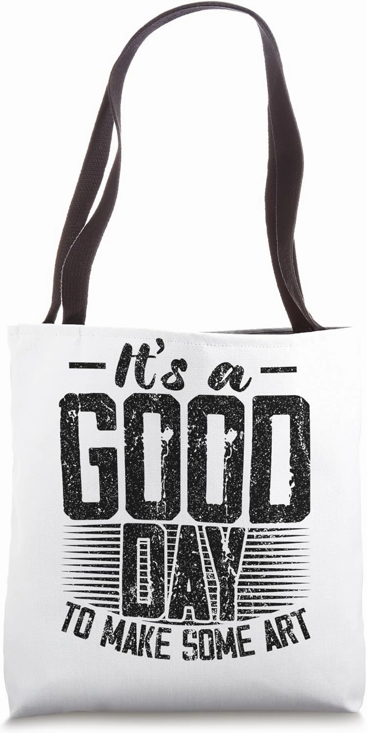 It's A Good Day To Make Some Art Gallery Exhibition Tote Bag