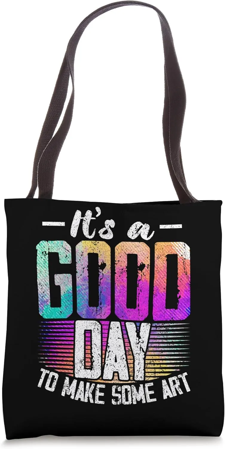 It's A Good Day To Make Some Art Gallery Exhibition Tote Bag