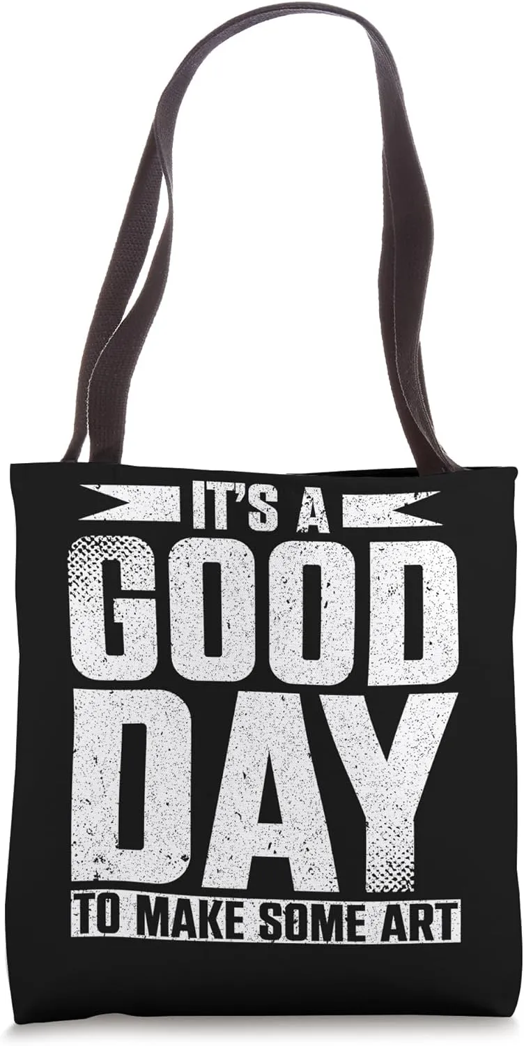 It's A Good Day To Make Some Art Gallery Exhibition Tote Bag