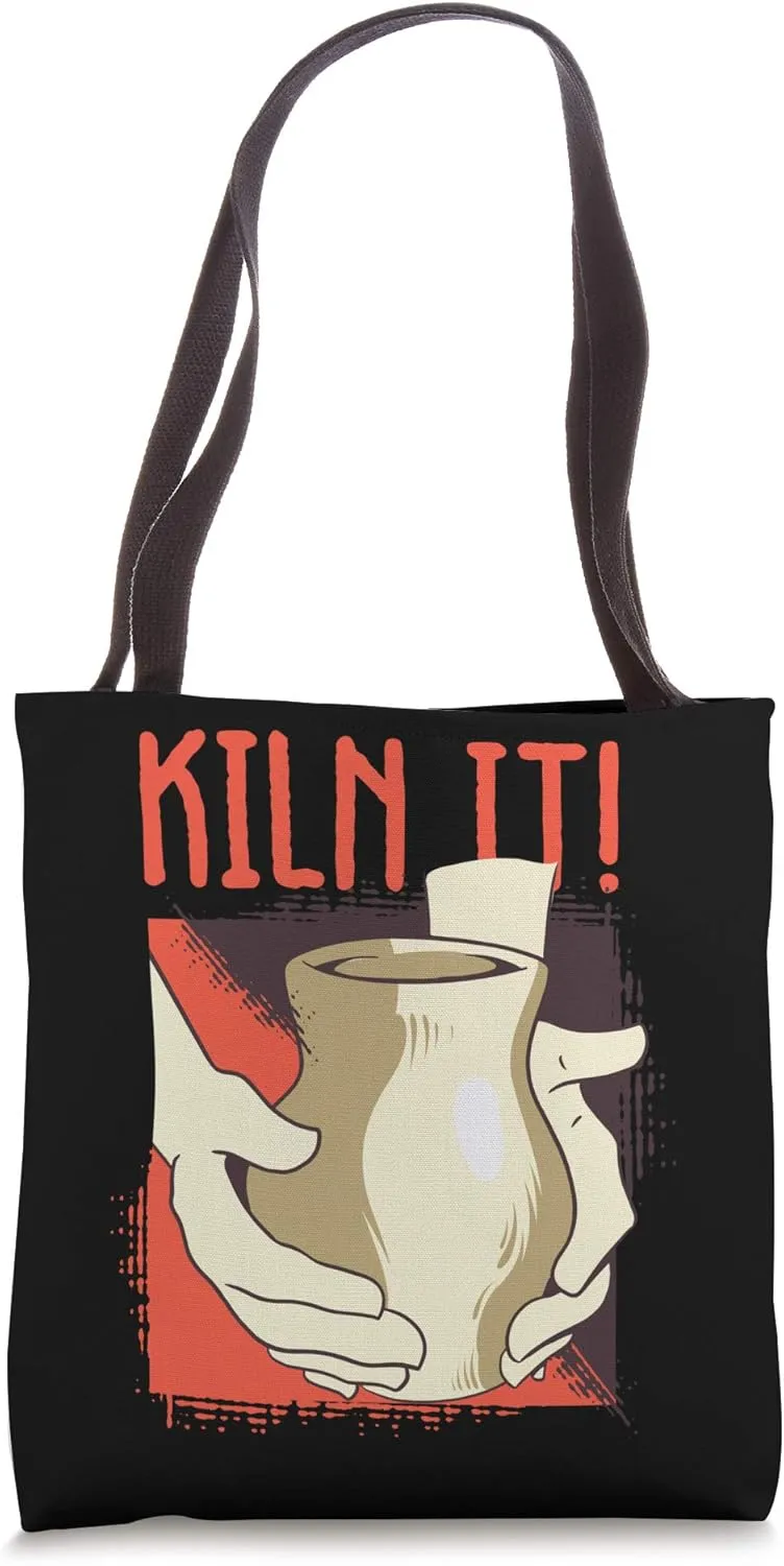 Kiln It Pottery Pot Handmade Sculpting Ceramist Hobby Gift Tote Bag