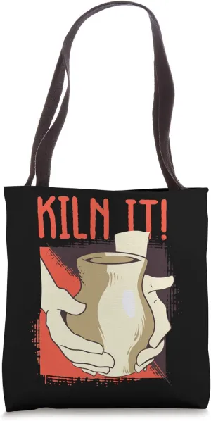 Kiln It Pottery Pot Handmade Sculpting Ceramist Hobby Gift Tote Bag
