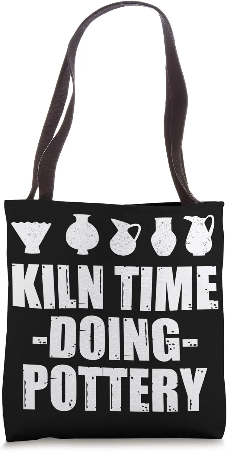 Kiln Time Doing Pottery Ceramist Ceramic Earthenware Gift Tote Bag