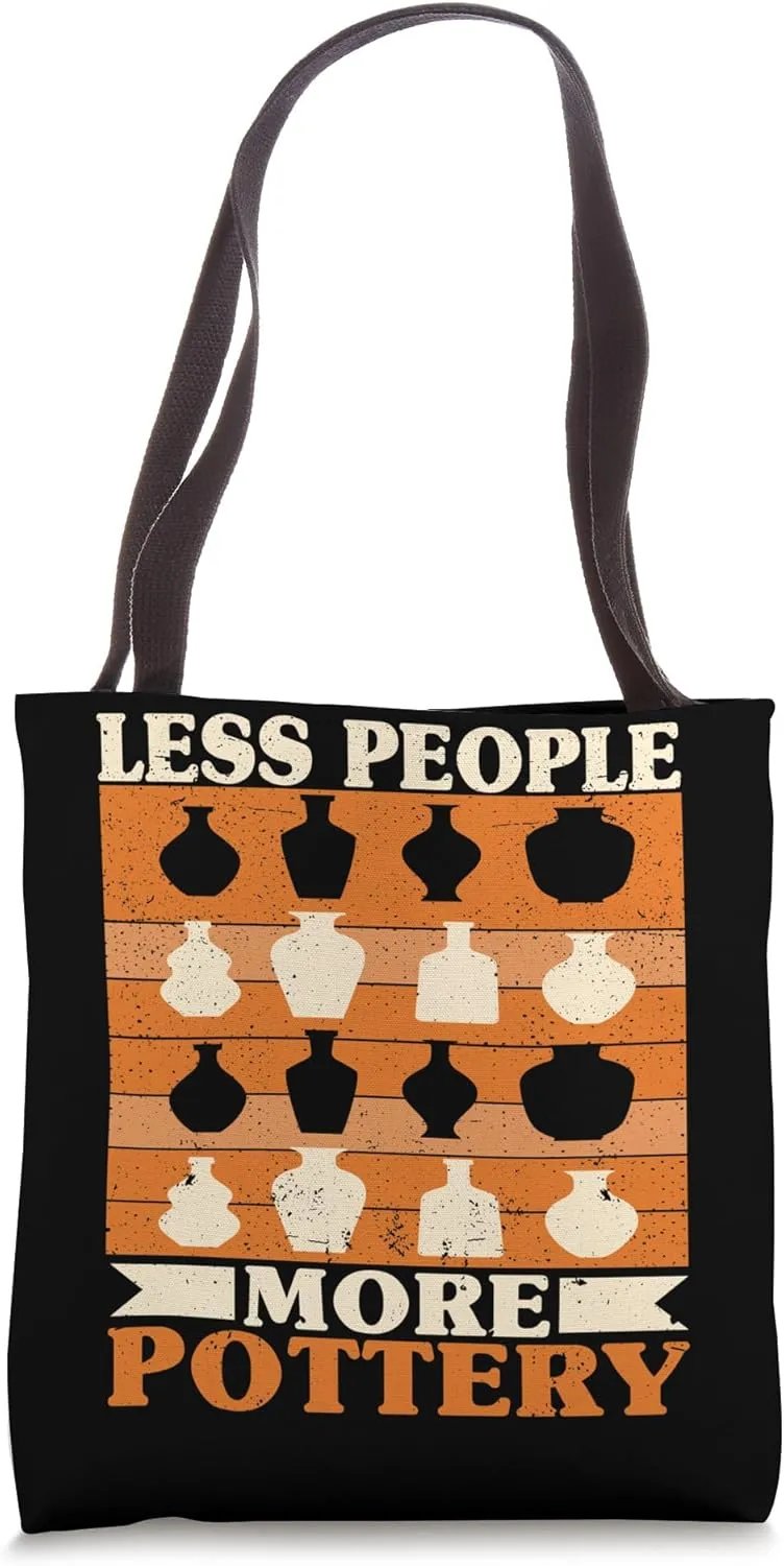 Less People More Pottery Kiln Ceramicist Ceramics Artist Pot Tote Bag