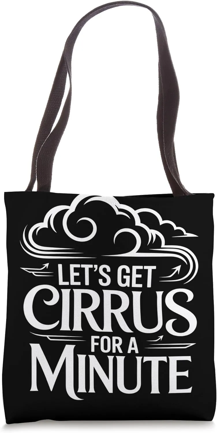 Let’s Get Cirrus for a Minute Meteorologist Tote Bag