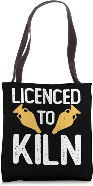 Licenced To Kiln Tote Bag