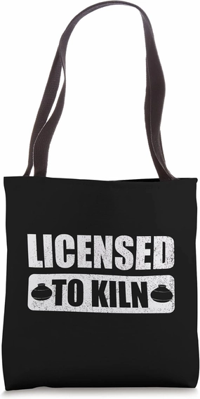 Licenced To Kiln Funny Pottery Tote Bag