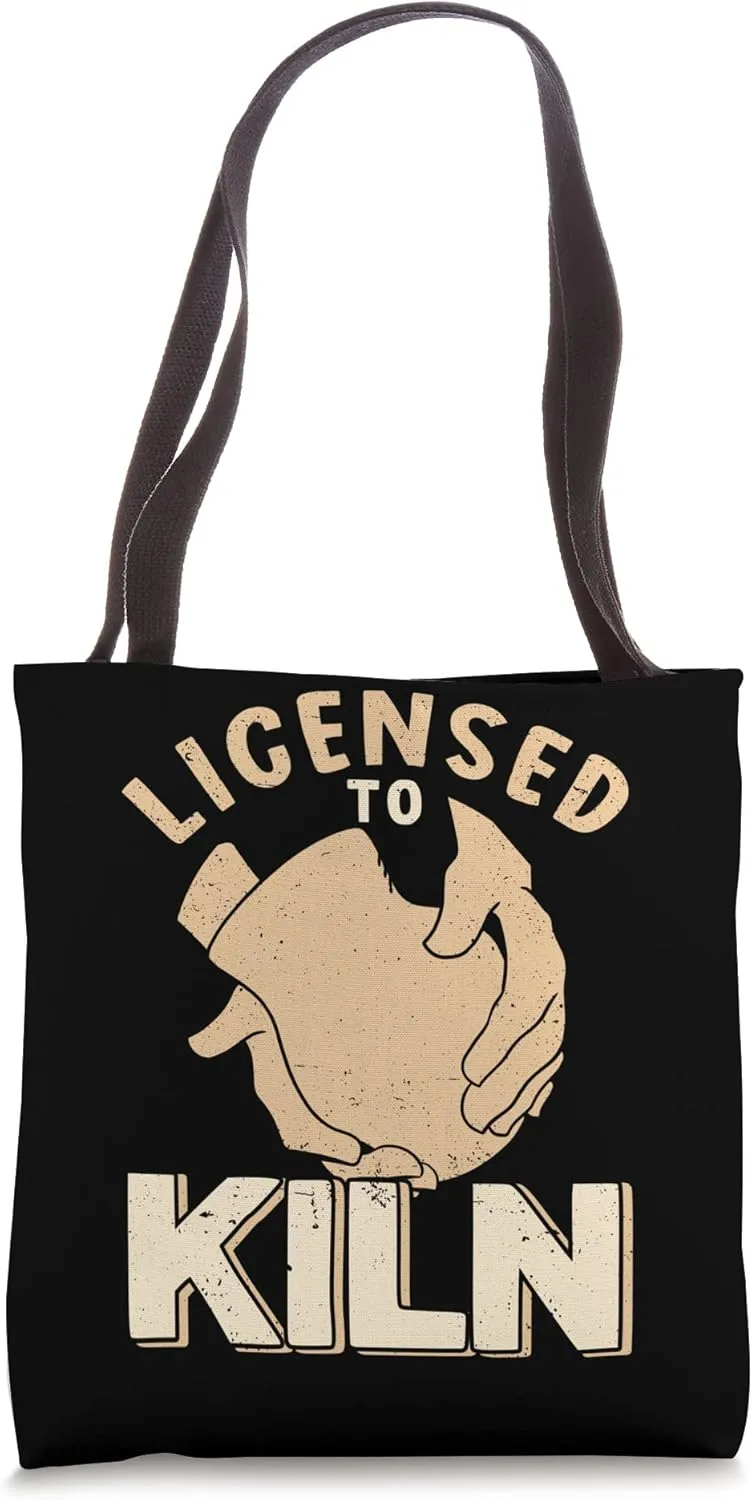 Licensed To Kiln Ceramicist Pottery Clay Kiln Pot Tote Bag