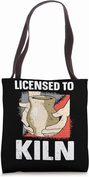 Licensed To Kiln Ceramicist Pottery Clay Kiln Pot Tote Bag