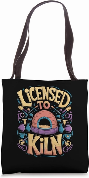 Licensed to Kiln Funny Pottery Pun Tote Bag