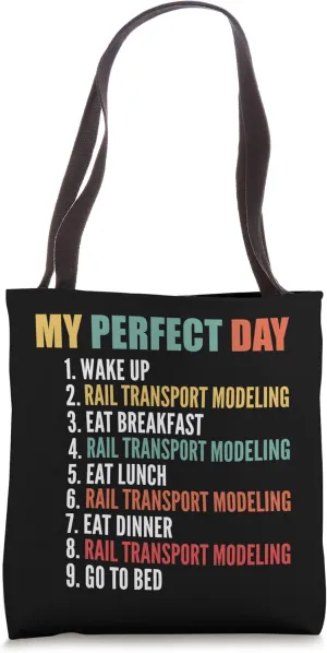 My Perfect Day Funny Rail Transport Modeling Tote Bag
