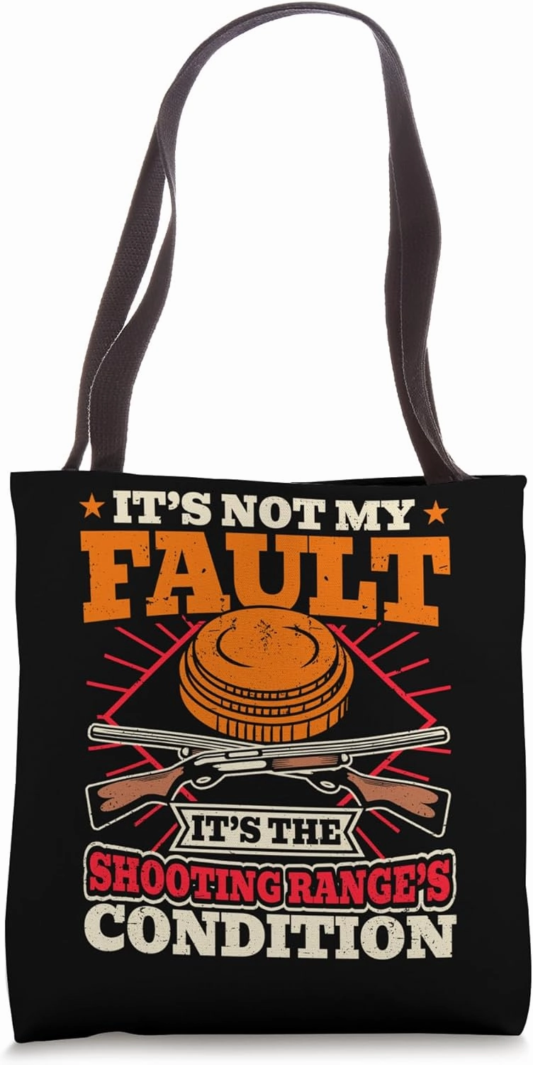 Not My Fault Shooting Range's Condition Trap Skeet Shooting Tote Bag
