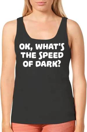Ok, What's The Speed of Dark? - Women's Cozy Graphic Tank Top – Soft, Stylish, and Comfortable CP05 Black