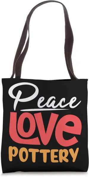 Peace Love Pottery Pot Ceramist Sculpting Porcelain Gift Tote Bag