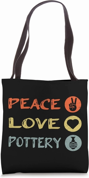 Peace Love Pottery for a Ceramic Lover Pottery Tote Bag