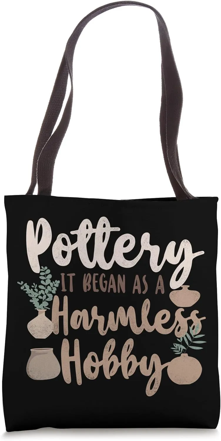 Pottery Ceramics Artist Pottery It Began As A Harmless Hobby Tote Bag