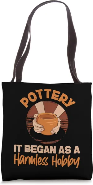 Pottery Ceramics Artist Pottery It Began As A Harmless Hobby Tote Bag
