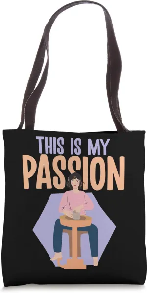 Pottery Is My Passion Pot Clay Handmade Sculpting Mud Gift Tote Bag