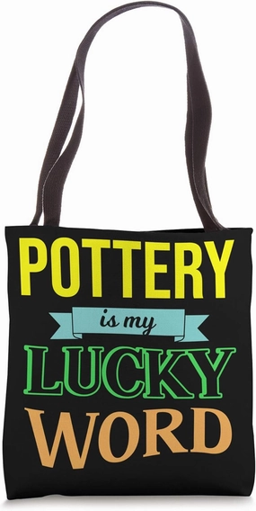 Pottery Is My Lucky Word Pot Ceramist Sculpting Hobby Gift Tote Bag