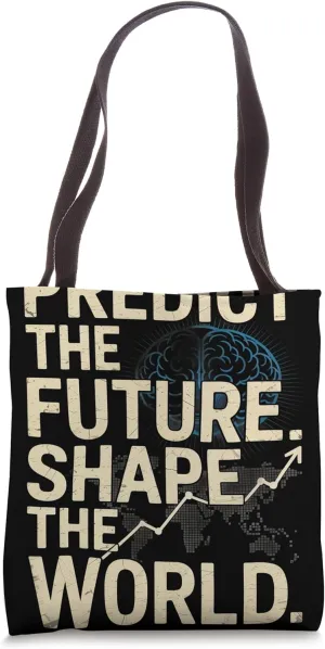 Predict the Future. Shape the World. Data Scientist Tote Bag