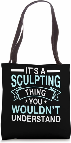 Sculptor Carver Sculpting Artist Chiseler Modeler Sculpture Tote Bag