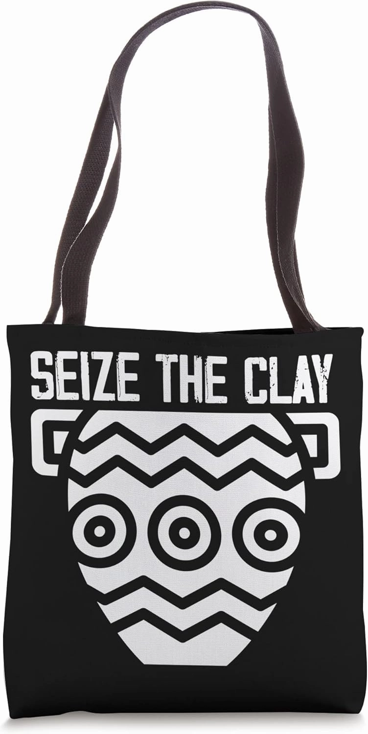 Seize The Clay Pottery Tote Bag