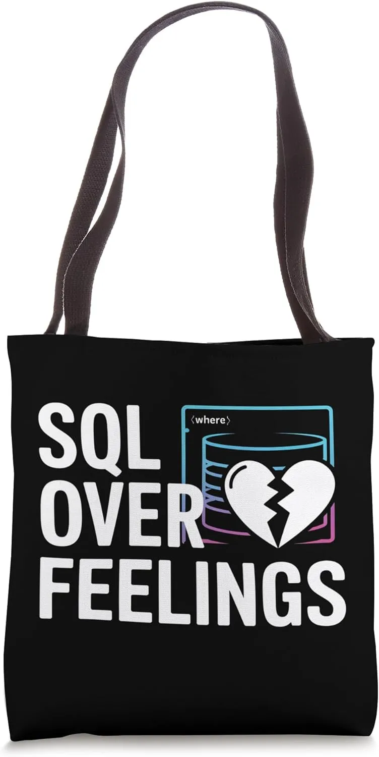 SQL Over Feelings Data Scientist Tote Bag