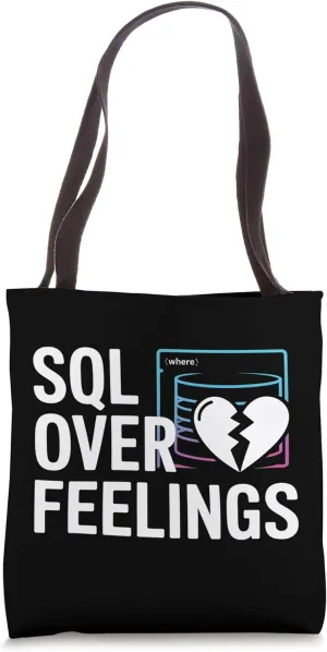SQL Over Feelings Data Scientist Tote Bag