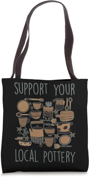 Support Your Local Pottery Ceramist Clay Kiln Gift Tote Bag