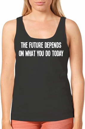 The Future Depends On What You Do Today - Women's Cozy Graphic Tank Top – Soft, Stylish, and Comfortable CP05 Black