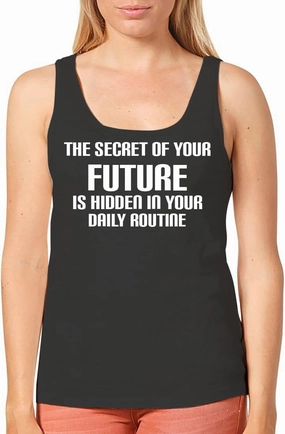 The Secret of Your Future is Hidden in Your Daily Routine - Women's Cozy Graphic Tank Top – Soft, Stylish, and Comfortable CP05 Black