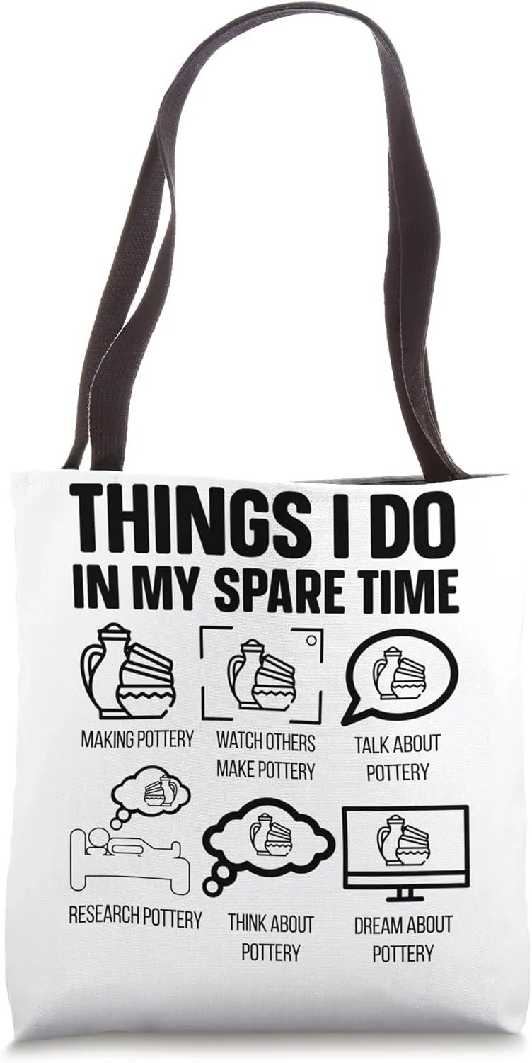 Things I Do Pottery Maker Ceramic Pottery Ceramics Tote Bag