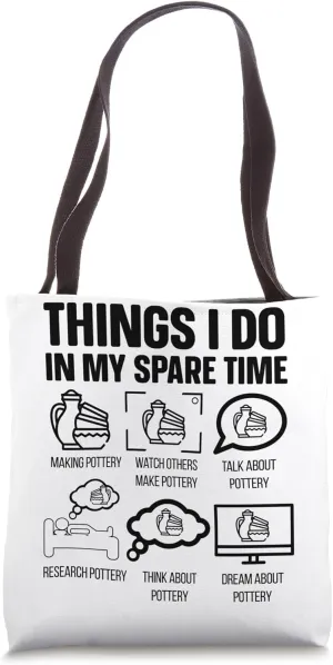 Things I Do Pottery Maker Ceramic Pottery Ceramics Tote Bag