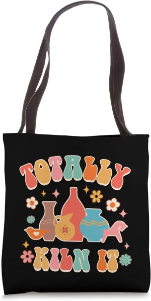 Totally Kiln It Ceramic Clay Maker Pottery Clay Artist Tote Bag