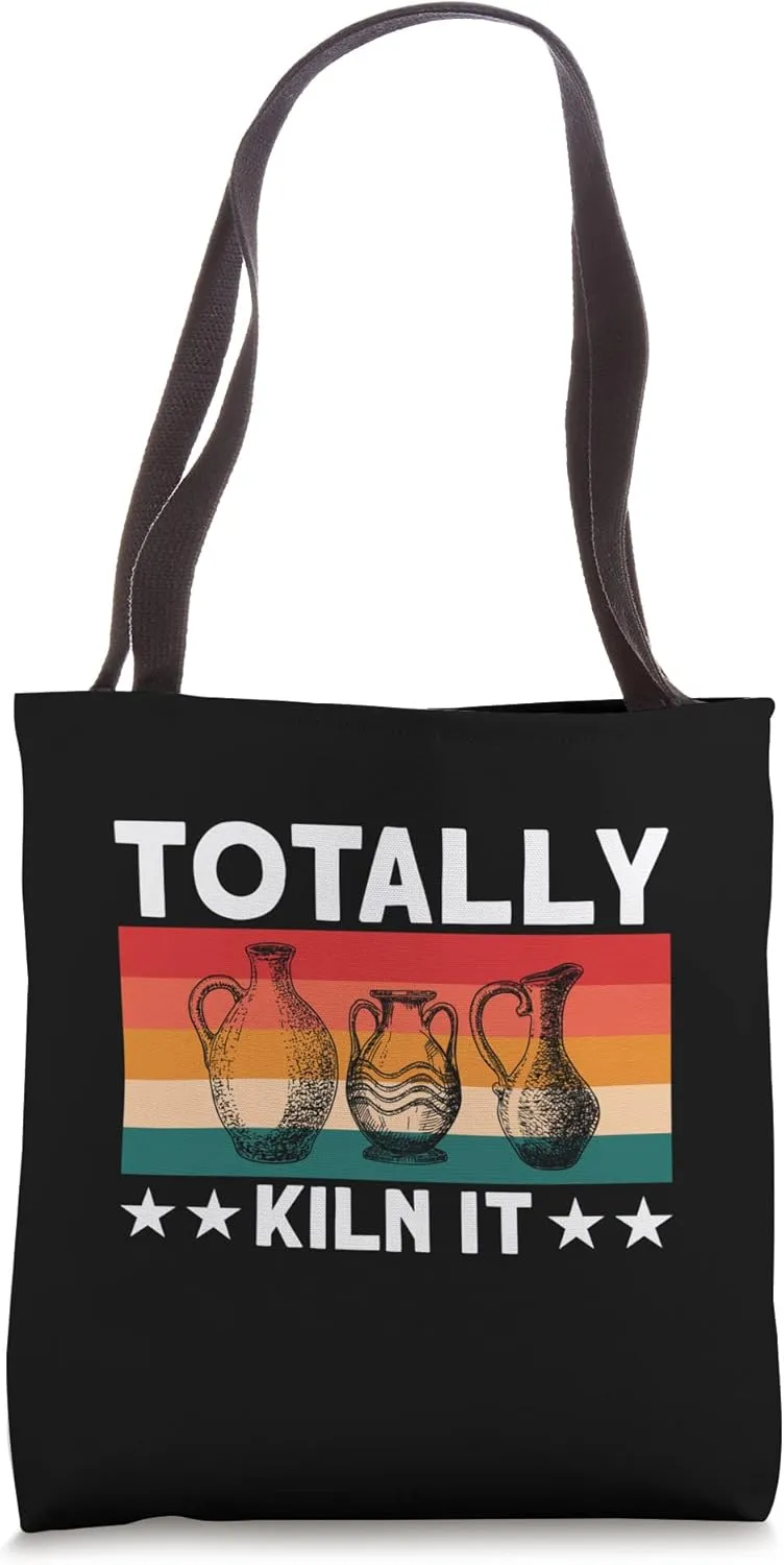 Totally Kiln It For Potters Tote Bag