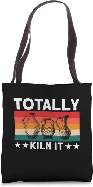 Totally Kiln It For Potters Tote Bag