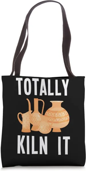 Totally Kiln It Funny Pottery Ceramic Artist Potter Tote Bag