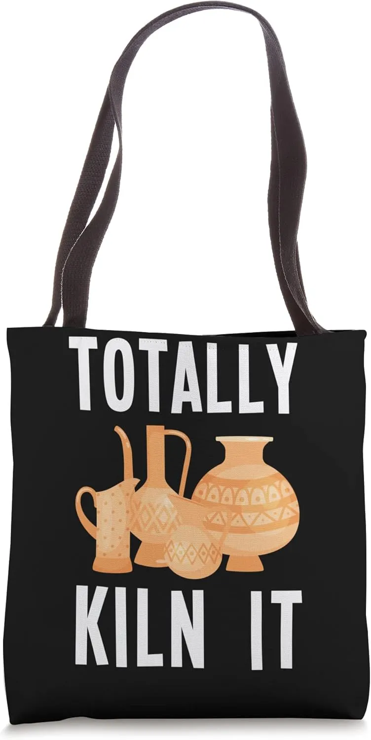 Totally Kiln It Funny Pottery Ceramic Artist Potter Tote Bag